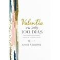 thumbnail image 1 of Valentía En Solo 100 Días: Devocionales Para Descubrir La Parte de Tu Ser Más Valiente (100 Days to Brave, Spanish Edition) (Hardcover), 1 of 3