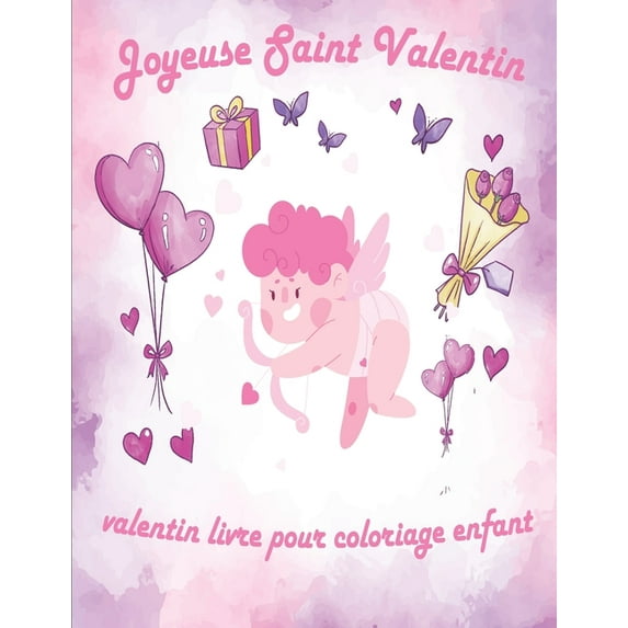Valentin Livre Pour Coloriage Enfant: valentin coloriage livre pour enfants, Joyeuse Saint Valentin Mon Amour, st valent, (Paperback)