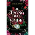 thumbnail image 1 of Valentina Nobili,Ilaria Romano,Abigail Owen Il trono delle ombre. The stolen throne (Hardcover), 1 of 2