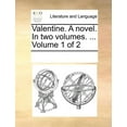 thumbnail image 1 of Valentine. A Novel. In Two Volumes. ... Volume 1 of 2 (Paperback), 1 of 1