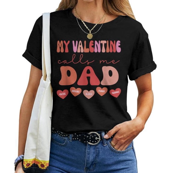 My Valentine Calls Me Dad Retro Groovy Valentine's Day Graphic Cotton Tee Women Adult Casual Family Love Comfortable T-Shirt for Everyday Wear, Size S, Color Black