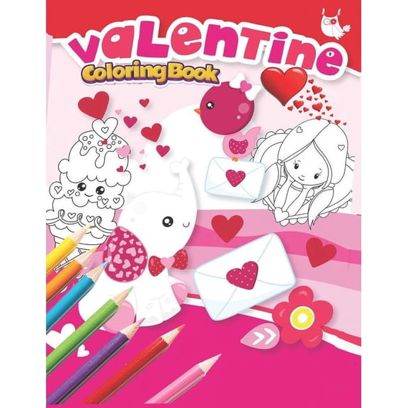 Valentine Coloring book: A fun Coloring Activity for kids Cute and Fun Love Filled Images Hearts, Sweets, Cherubs, Unico, (Paperback)