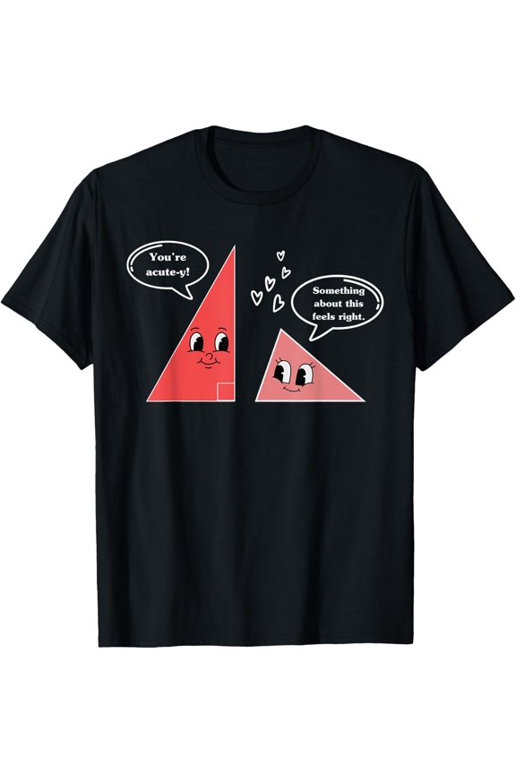 Valentine Cute Triangle Math Joke Mathematician Math Teacher T-Shirt Size S-5XL