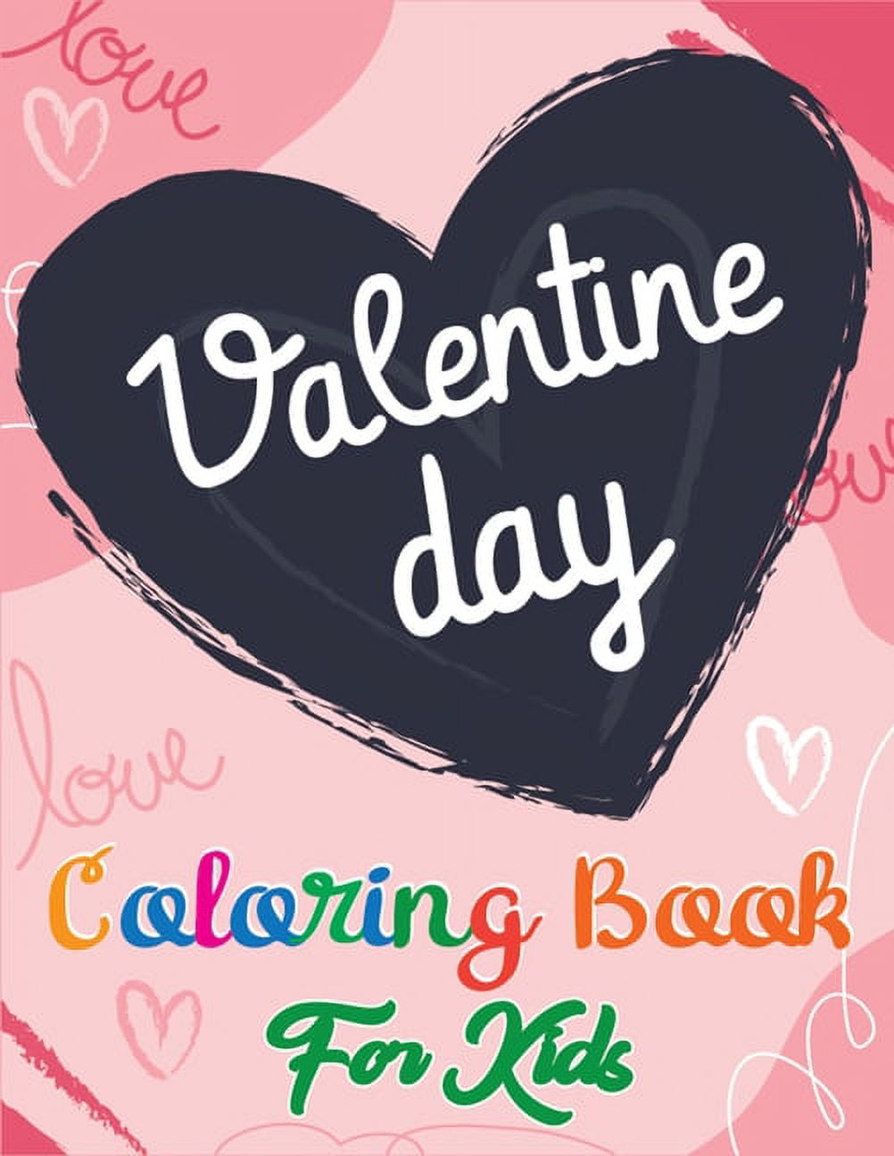 Valentine Day Coloring Book for Kids : Cute and Fun Love Filled Images Valentine Coloring Book with Hearts, Sweets, Cherubs, And Cute Animals - Wonderful Gift For kids (Paperback)