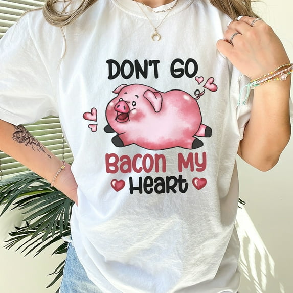 Valentine Day Comfort Colors Shirt, Valentine Pig Don't Go Bacon My Heart, Valentine Gift For Bacon Lovers, Bacon My Heart Valentine Tee (Colors:White; Sizes:XL;)