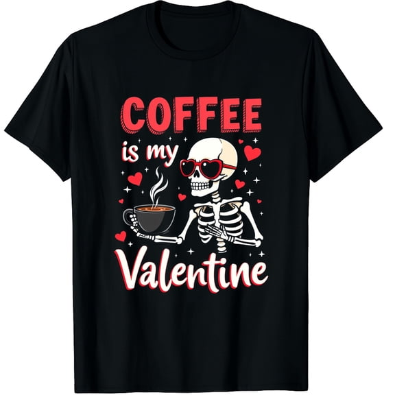 Valentine Skeleton Coffee is My Valentine Coffee Graphic Black T-Shirt for Men and Women