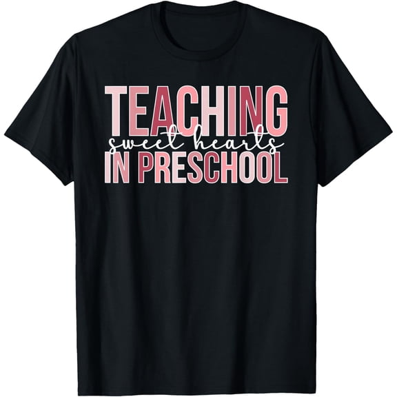 Valentine Teaching In Preschool Teacher Valentines Day T-Shirt Shirts