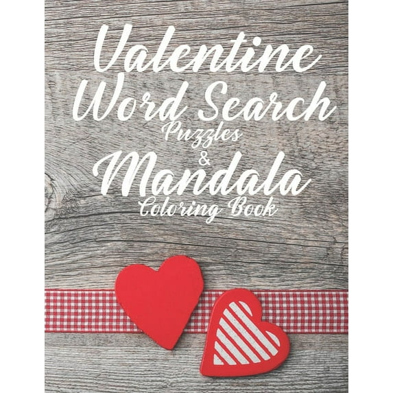 Valentine Word Search Puzzles and Mandala Coloring Book: Fun Coloring Pages For the Family, Coloring Book for Adults, Fl, (Paperback)
