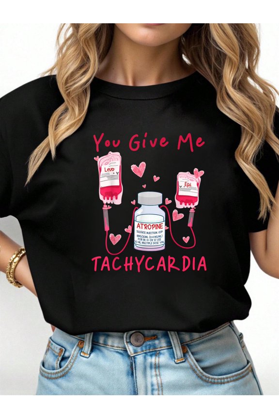 Valentine You Give Me Tachycardia ER ICU NICU RN Nurse Women T-Shirt
