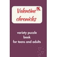 thumbnail image 1 of Valentine chronicles: variety puzzle book: for teens and adult (Paperback), 1 of 1