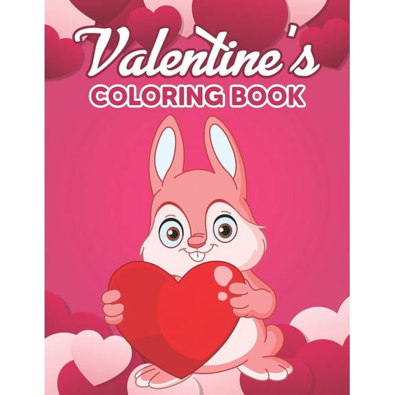 Valentine's Coloring Book: Valentine's Day Coloring Book - A Fun Valentine's Day Coloring Book for Kids, Toddlers and Preschool with Shape of Hearts, Cherubs, Cute Animals, and More (Paperback)