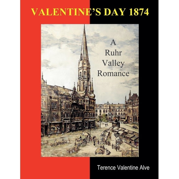 Valentine's Day 1874: A Ruhr Valley Romance, (Paperback)