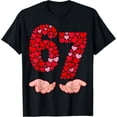 thumbnail image 1 of Valentine’s Day 67 Meme Filled with Hearts Funny Six Seven T-Shirt, 1 of 3