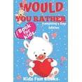 thumbnail image 1 of Valentine's Day Book Would You Rather Book For Kids: Valentine's Day Edition Beautifully Illustrated - 200+ Interactive Silly Scenarios, Craz, (Paperback), 1 of 1