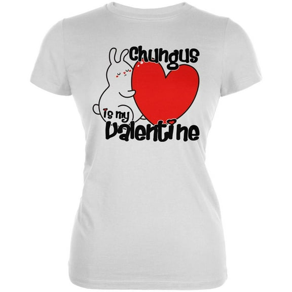 Valentine's Day Chungus is my Valentine Juniors Soft T Shirt White LG
