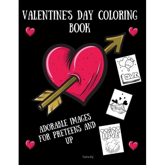 Valentine's Day Coloring Book: Adorable Images for Preteens and Up (Paperback) by Tasha Ely
