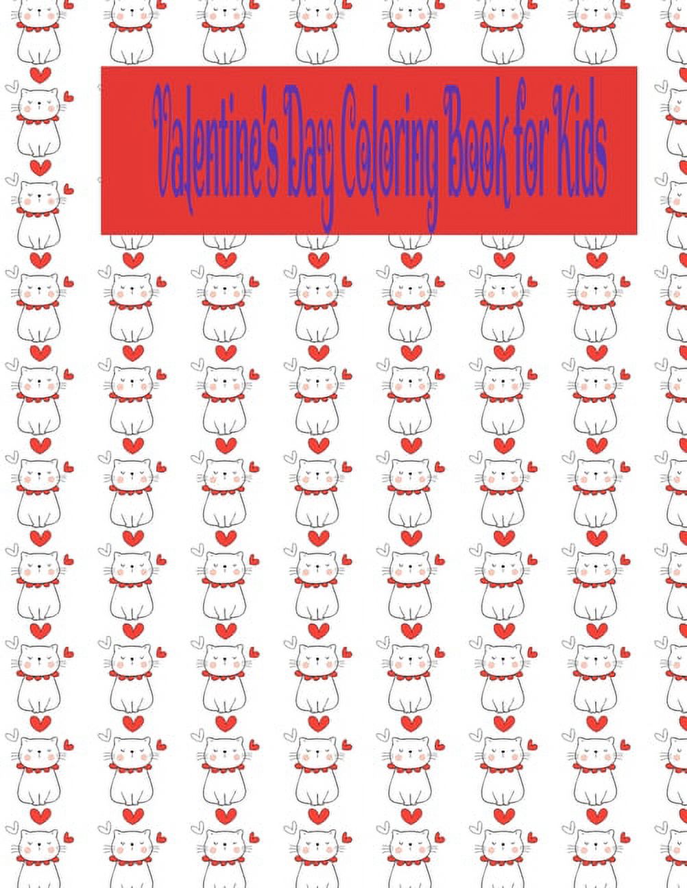 Valentine's Day Coloring Book for Kids : A Collection of Fun and Easy Happy Valentine's Day Coloring Pages for Kids, Toddlers and Preschool (Paperback)