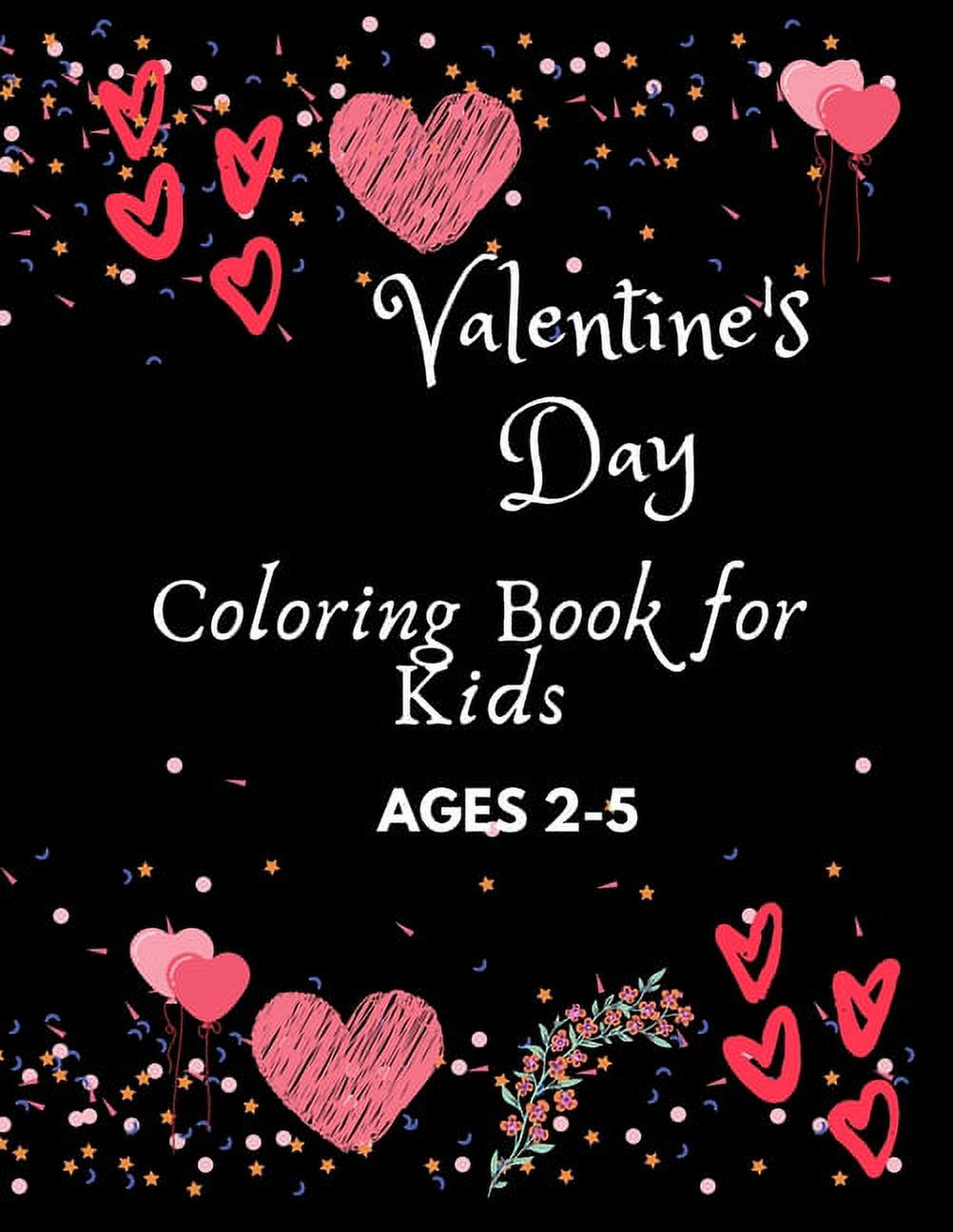 Valentine's Day Coloring Book for Kids Ages 2-5: A Collection of Fun ...