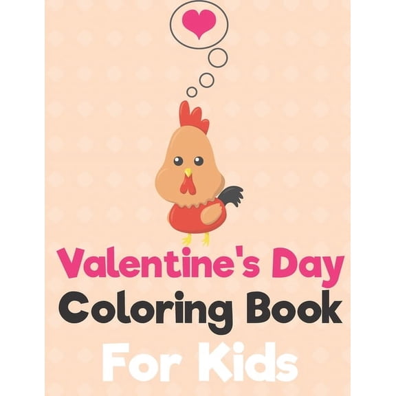 Valentine's Day Coloring Book for Kids: A Fun Valentine's Day Animals Coloring Book, Heart Lover And More Cute Animal, (Paperback)