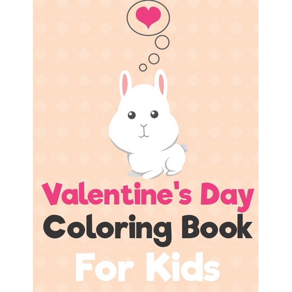 Valentine's Day Coloring Book for Kids: A Fun Valentine's Day Animals Coloring Book, Heart Lover And More Cute Animal (R, (Paperback)