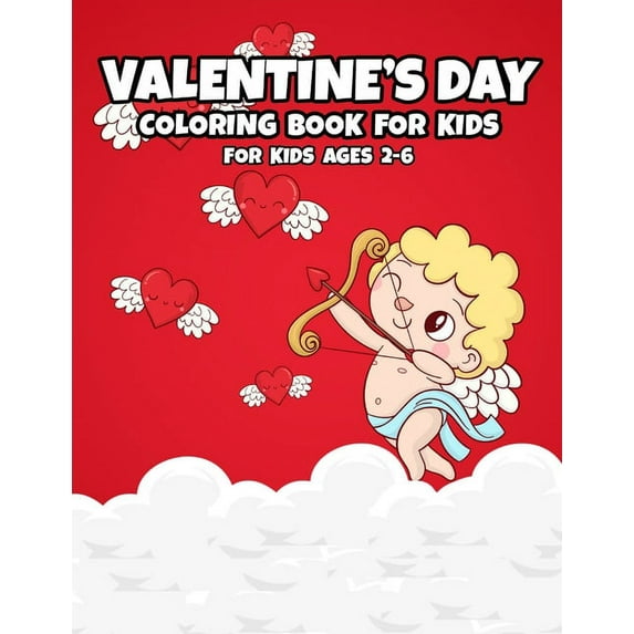 The Valentines Day Book Games Valentine's Day: Coloring Book for Kids Ages 2-5 - A Fun and Simply Coloring Pages for Toddlers and Preschoolers - A Col, (Paperback)