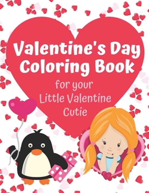 Valentine's Day Coloring Book for your Little Valentine Cutie: Love Themed Activity Book for Artistic Kids on Valentine'