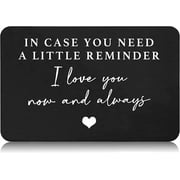 Valentine’s Day Gift for Boyfriend Husband Hubby Fiancé, Sentimental Engraved Wallet Insert Card Decor, In Case You Need A Little Reminder I Love You-Wedding Christmas Birthday Gifts for Men Him