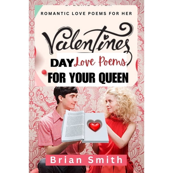 Valentine's Day Love Poems for Your Queen: Romantic Love Poems for Her (Paperback)