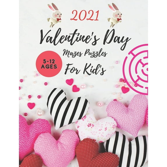 Valentine's Day Mazes Puzzles For Kid's 5-12 Ages 2021: Amazing Mazes Puzzles for kid's and children's, Mazes Activity Book, Fun And Challenging Rabbit Mazes Puzzles (Paperback)