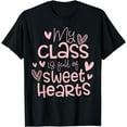 thumbnail image 1 of Valentine's Day My Class Full of Sweet hearts Women Teachers T-Shirt, 1 of 3