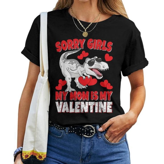 Valentine's Day Sorry Girls My Mom Is My Valentine Boy Women’s Unisex Adult Cotton Casual T-Shirt Tee, Size S, Color Black