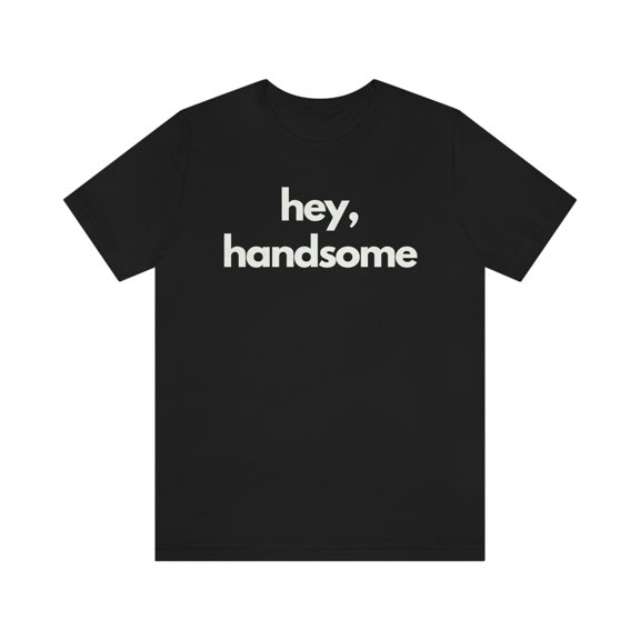Valentine's Day Tee | Hey Handsome