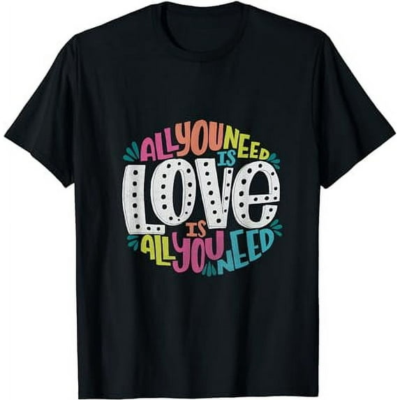 Valentine's Day product - All You Need Is Love T-Shirt