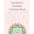 thumbnail image 1 of Valentine's Mandala Coloring Book: Relaxation for Adults, Great Valentines Designs, (Paperback), 1 of 1