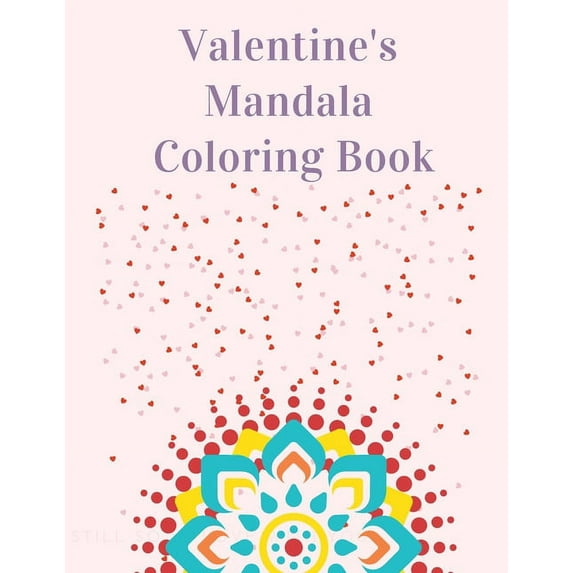 Valentine's Mandala Coloring Book: Relaxation for Adults, Great Valentines Designs, (Paperback)