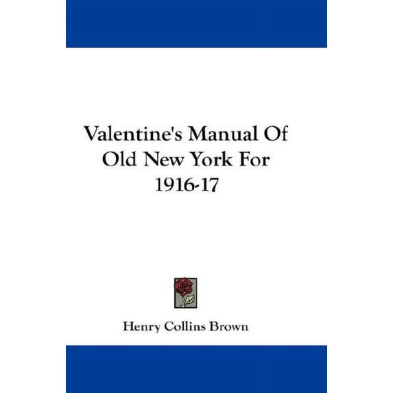 Valentine's Manual of Old New York for 1916-17