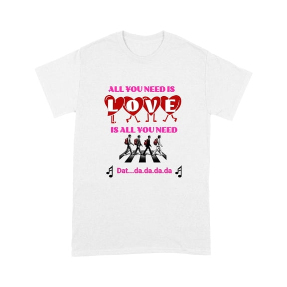Valentines Day All You Need Unisex Standard T-Shirt