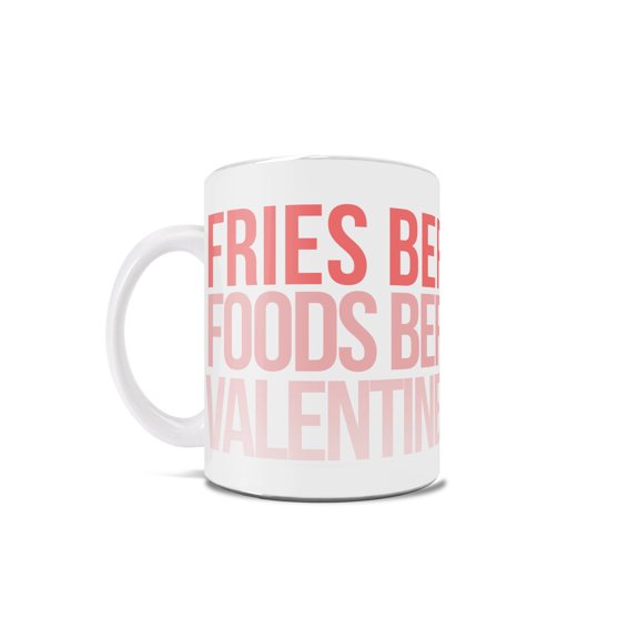 Valentines Day Collection (Fries Before Guys) 11 oz Ceramic Mug WMUG322