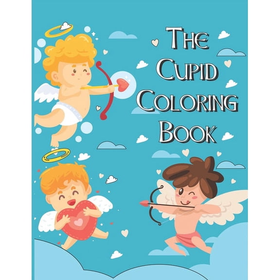 Valentines Day Coloring Books The Cupid Coloring Book, Book 4, (Paperback)