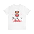 thumbnail image 1 of Valentines Day Corgi Shirt, Corgi Mom Shirt, My Corgi Is My Valentine, 1 of 4