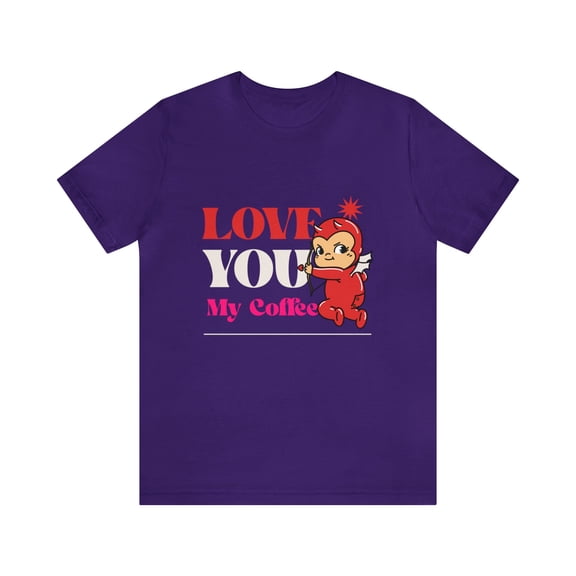 Valentines Day Cupid Unisex Jersey Short Sleeve Tee Love You My Coffee