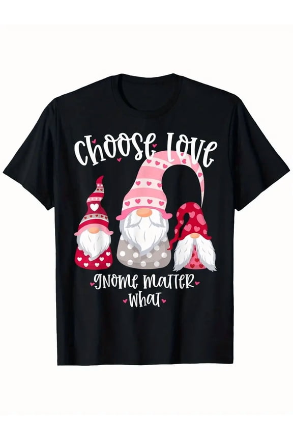 Valentines Day Gnome Choose Love Gnome Matter What T-Shirt, Suitable for Mens & Womens Outdoor T-Shirt, 100%cotton, S-XXXL