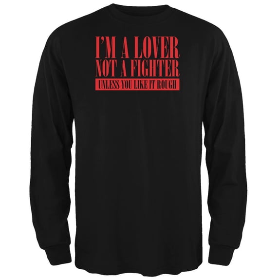 Valentines Day Lover Not A Fighter Black Adult Long Sleeve T-Shirt - 2X-Large