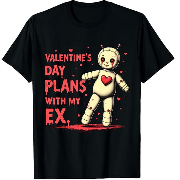 Valentines Day Plans with My Ex Funny Voodoo Doll Joke Graphic Crew Neck Short Sleeve T-Shirts (Men's, Women's)
