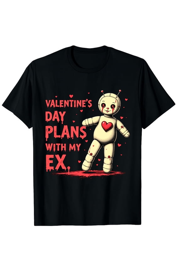 Valentines Day Plans with My Ex Funny Voodoo Doll Joke Graphic Crew Neck Short Sleeve T-Shirts (Men's, Women's)