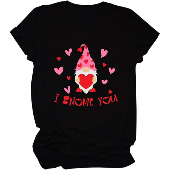 Valentines Day Shirts for Women I Gnome You Graphic Tee Shirts 2024 Fashion Overszied Short Sleeve Clothes