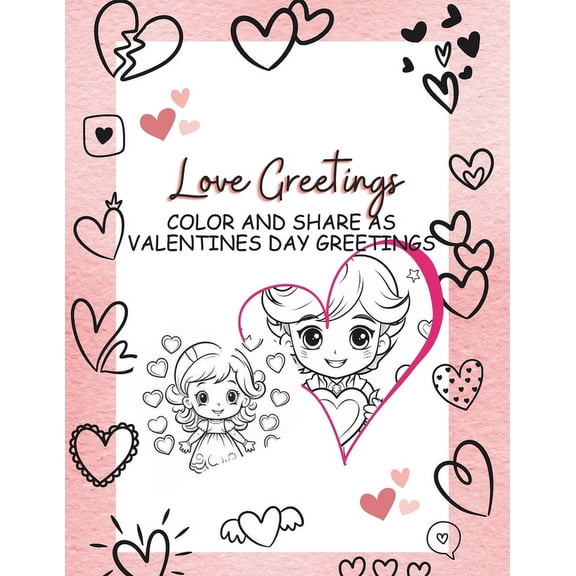 Valentines Day Theme Greetings Book: Hearts Greetings Pages. Fun Valentines Coloring Pages with Greetings for Kids, Twee, (Paperback)