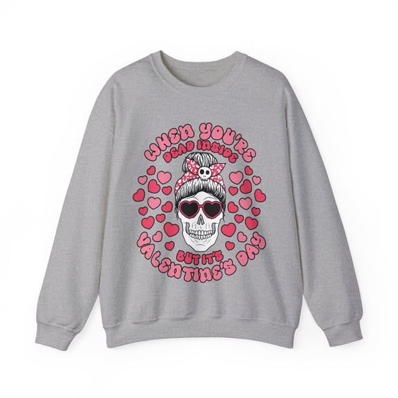 Valentines Dead Inside Sweatshirt, Skeleton Valentines Day Sweatshirt