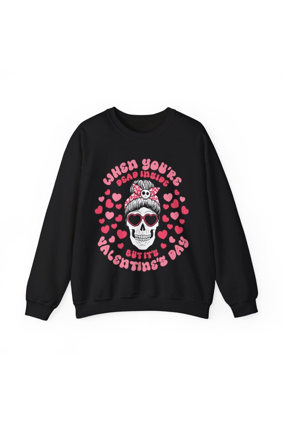 Valentines Dead Inside Sweatshirt, Skeleton Valentines Day Sweatshirt