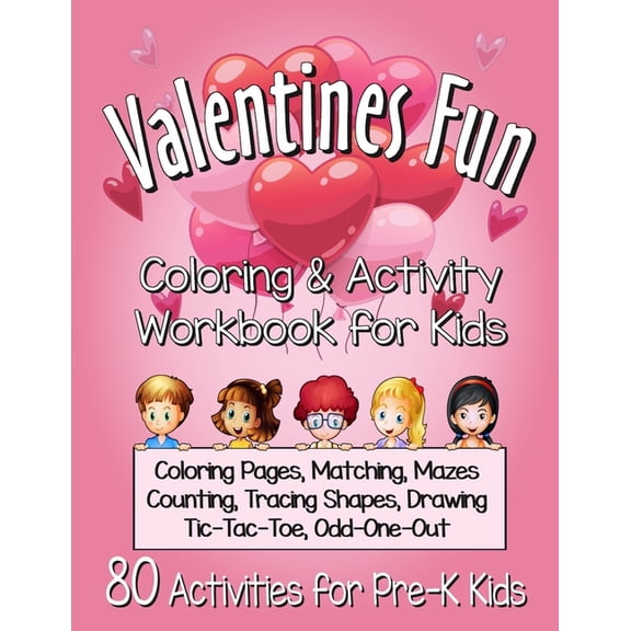 Kid's Holiday Activity Books Valentines Fun Activity Book for Kids Pre-K: A Cute Workbook With 80 Learning Games, Counting, Tracing, Coloring, Mazes,, Book 6, (Paperback)